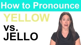How to Pronounce YELLOW vs. JELLO - [j] vs. [dʒ] - American English