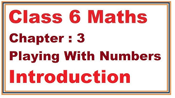 Chapter:3 (Introduction) Playing With Numbers | Ncert Maths Class 6 | Cbse