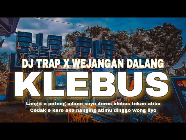 DJ TRAP KLEBUS X WEJANGAN DALANG BASS NGUK NGUK class=