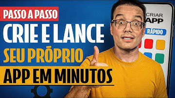 PASSO A PASSO: COMO LANÇAR SEU PRÓPRIO APP EM MINUTOS SEM PROGRAMAR [RÁPIDO E FÁCIL]