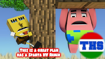 (Spongebob in Minecraft 3)This is a great plant has a Sparta HV Remix