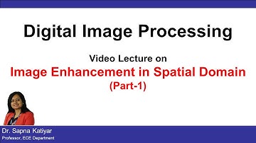 L17 | Image Enhancement in Spatial Domain (Part-1) || Digital Image Processing (AKTU)