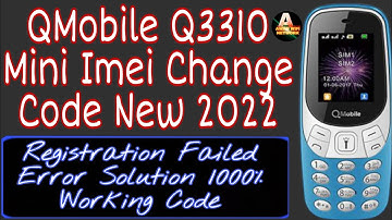 Qmobile Q3310 mini imei change code 1000% working | Sim Card Registration Failed Solve easy 2022