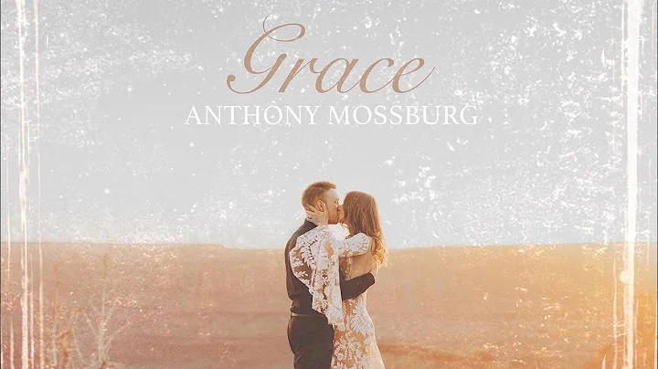 Anthony Mossburg - Grace