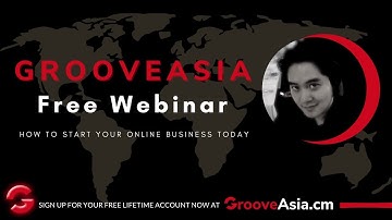 FREE GrooveAsia Webinar Invitation: How To Start Your Online Business Today... For FREE!