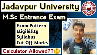 Jadavpur University M.Sc Entrance Exam 2023 ☑️ || Exam Pattern || Syllabus || Cut Off || Questions