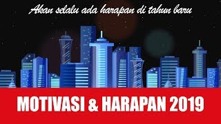 Ucapan selamat tahun baru 2019 ( Motivasi dan Harapan 2019)