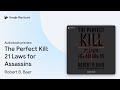 The Perfect Kill 21 Laws For Assassins By Robert B Baer Audiobook Preview 