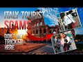 Italy Tourist SCAMS And Tricks That You Shouldn't fall For