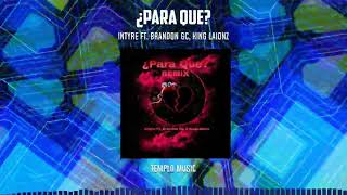 ¿Para Qué? (Remasterizado) - Intyre Ft. @xfeezt x @Srlaionz