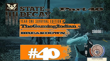 State Of Decay : Breakdown || Part 40 || Back to the Dead