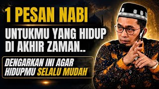 Download lagu Satu Pesan Nabi Untuk-Mu Yang Hidup di Akhir zaman | Ust Adi Hidayat 