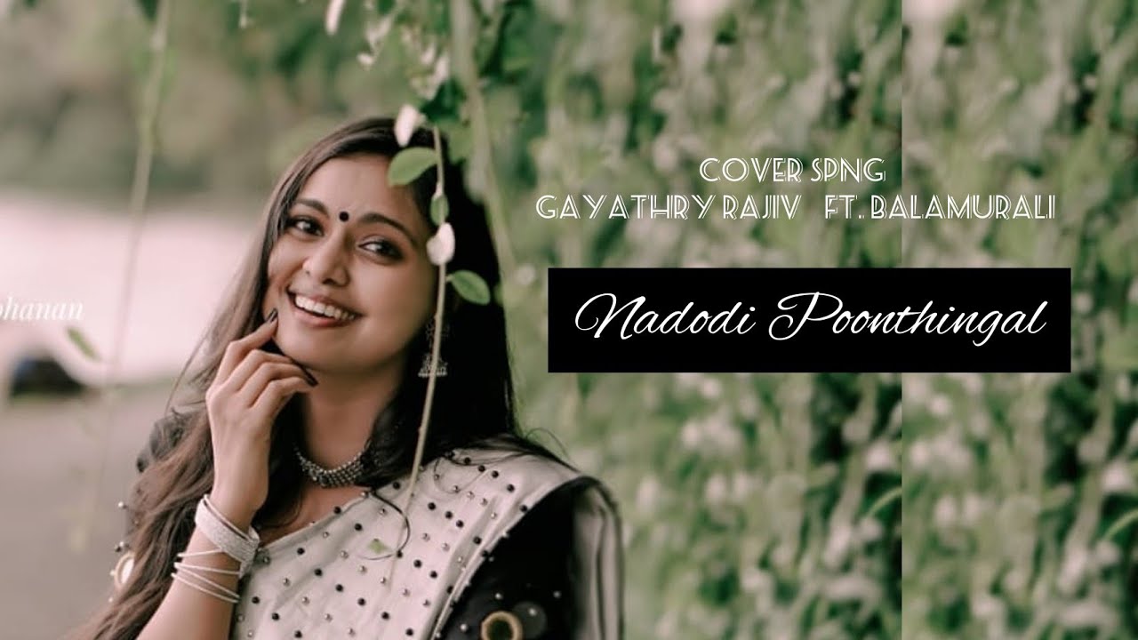 Nadodi Poonthinkal  Vidyasagar  Usthad  Cover song  Gayathry Rajiv  Ft Balamurali