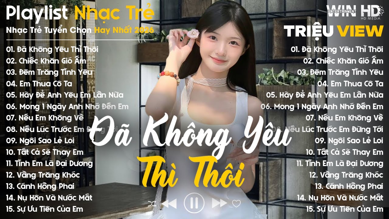 Đã Không Yêu Thì Thôi, Chiếc Khăn Gió Ấm ... - Nhạc Trẻ Ballad Tâm Trạng Hot TikTok TRIỆU VIEW
