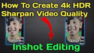 🔥 InShot 4K HDR Video Editing Tutorial | Sharp & Clear Quality Editing 2025