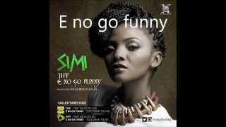 Simi - E No Go Funny (Lyrics) (2014) chords