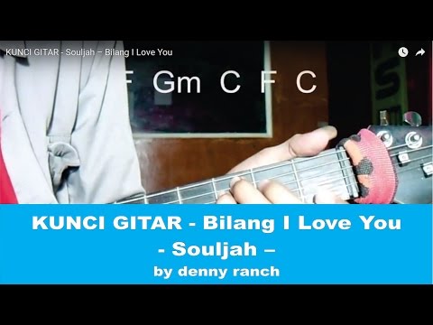 KUNCI GITAR - Souljah – Bilang I Love You