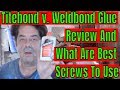 Titebond v. Weldbond - Glue Discussion and What Screws to Use Titebond v. Weldbond - Glue Discussion and What Screws to Use