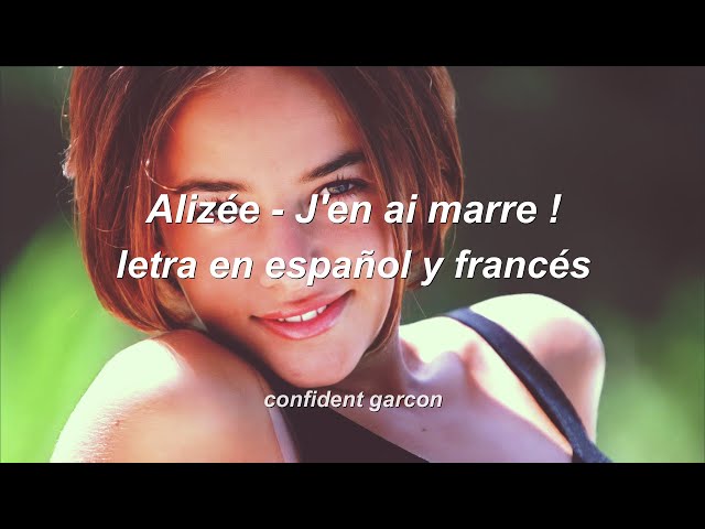 Alizée - J'en ai marre! (letra en español y francés) class=