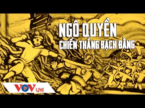 Video Chiến Thắng Bạch Đằng Năm 938 Ngô Quyền Đánh Bại Quân... - youtube