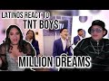 Latinos react to TNT Boys - A Million Dreams| REACTION