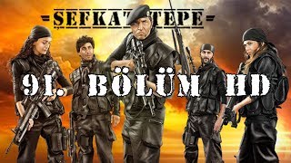 Şefkat Tepe - 91Bölüm Hd