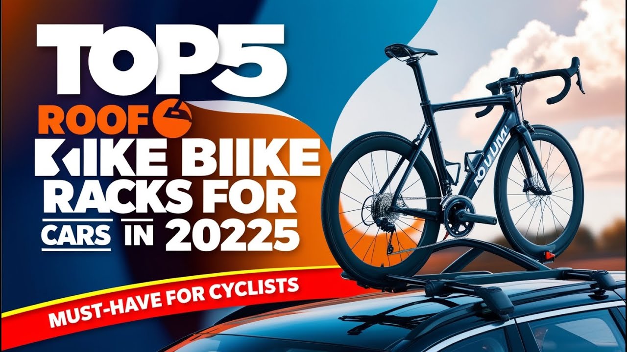 Top 5 Roof Bike Racks for Cars in 2025 – Must-Have for Cyclists!