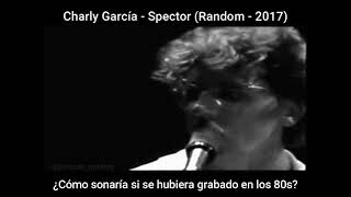 Charly Garcia - Spector Random - 2017