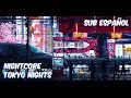 Nightcore - Tokyo Nights ( Sub Español) - Digital Farm Animals x Shaun Frank x Dragonette -