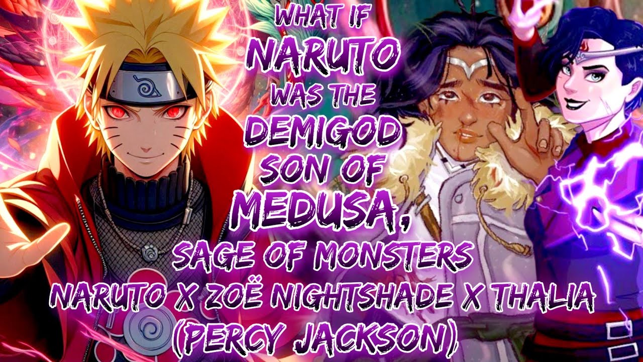 What If Naruto Was The Demigod Son Of Medusa, The Sage Of Monsters | Naruto X Zoë Nightshade X Thali