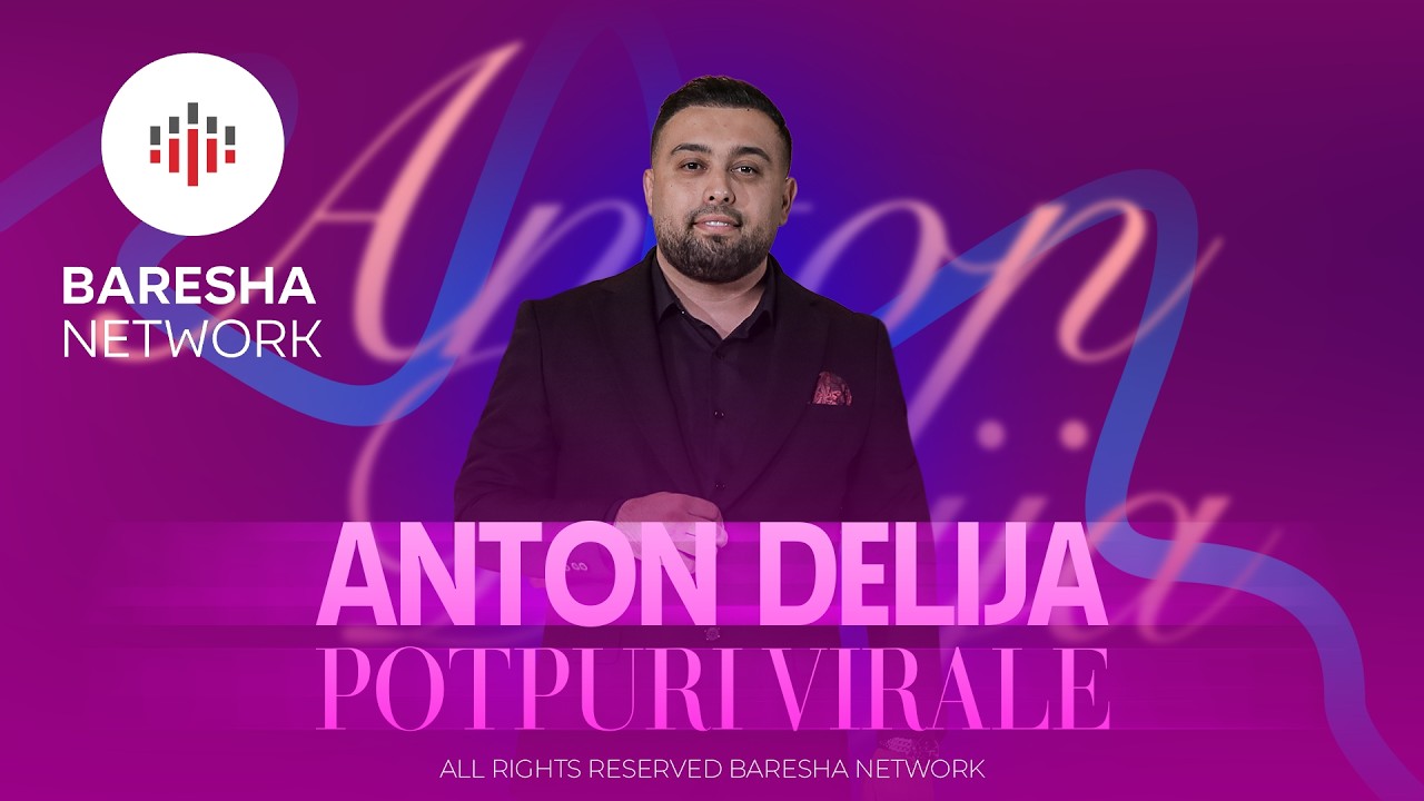 ANTON DELIJA - POTPURI VIRALE | BARESHA MUSIC 2026