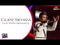 Gupz sehra  live concert performance  e3uk live highlights