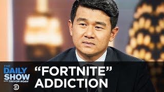 Everything Is Stupid - “Fortnite” Addiction | The Daily Show