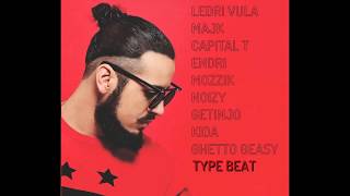 Ledri Vula Capital T Noizy Majk Getinjo Kida Endri Mozzik Ghetto GeazyType Beat