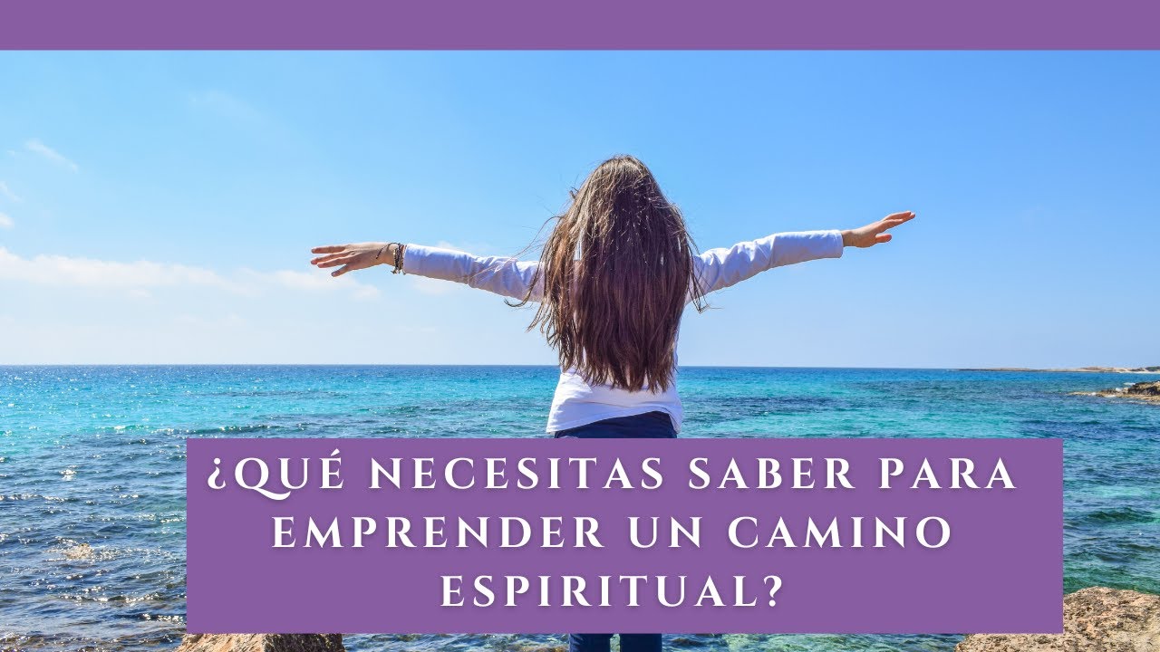 CAMINO HACIA LA ESPIRITUALIDAD - YouTube