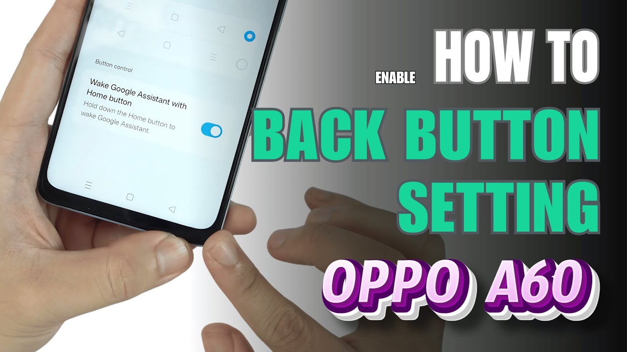 How to enable Back button setting on OPPO A60