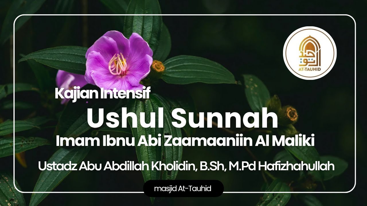 Ushul As Sunnah. Ustadz Abu Abdillah Kholidin, B.Sh,M.Pd حفظه الله