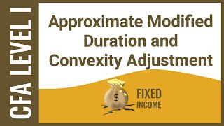 CFA Level I Fixed Income - Approximate Modified Duration and Convexity Adjustment