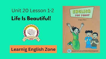 Class 5 English Reading Unit 20 Lesson 1-2 Life Is Beautiful!