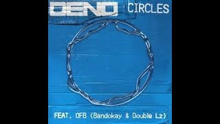 [CLEAN] Deno ft #OFB Bandokay Double Lz - Circles