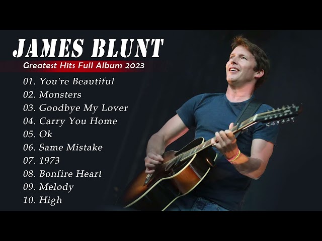 James Blunt Greatest Hits Full Album 2023🩰🩰Best Songs Full Album 2023 class=