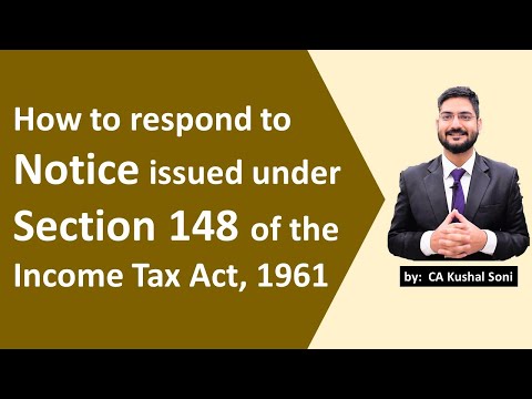 How to respond to Notice issued under Section 148 of the Income Tax Act, 1961 | by CA Kushal Soni