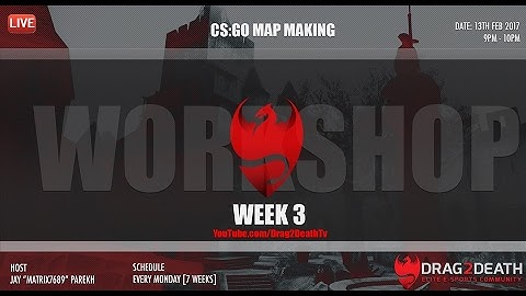 CS:GO Map Making Workshop: Live with Matrix7689 (Week 3)