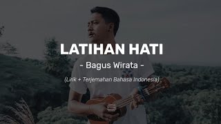 LATIHAN HATI - Bagus Wirata (Lirik   Terjemahan Bahasa Indonesia)