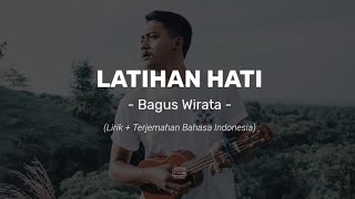 LATIHAN HATI - Bagus Wirata (Lirik + Terjemahan Bahasa Indonesia)