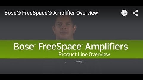 Bose® FreeSpace® Amplifier Overview