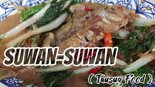 Suwan-Suwan ( Tausug Food ) - Tausug Recipe