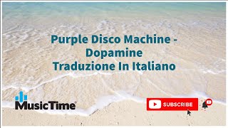 Purple Disco Machine - Dopamine - Traduzione In Italiano (English Subtitles)