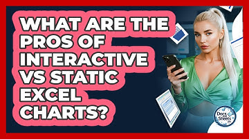 What Are The Pros Of Interactive Vs Static Excel Charts? - Docs and Sheets Pro