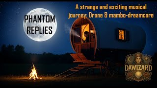 Phantom Replies: Midnight Caravan Dreamcore Phantom Caravan Echo